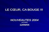 LE CŒUR, CA BOUGE !!! NOUVEAUTES 2004 YM FLORES12/06/04.