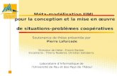 Méta-modélisation UML pour la conception et la mise en œuvre de situations-problèmes coopératives Soutenance de thèse présentée par Pierre Laforcade Laboratoire.
