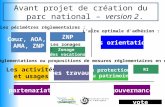 Avant projet de création du parc national – version 2. La protection du patrimoine Cœur, AOA, AMA, ZNP ZNP RI Les périmètres réglementaires : Les réglementations.