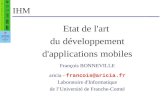 IHM Etat de l'art du développement d'applications mobiles François BONNEVILLE aricia - francois@aricia.fr Laboratoire d'Informatique de lUniversité de.