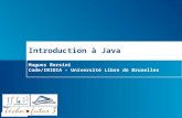 Introduction à Java Hugues Bersini Code/IRIDIA – Université Libre de Bruxelles.