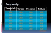 Page Principale Jeopardy VocabulaireVerbesPronomsCulture 100 200 300 400 500 600 700.