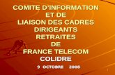 1 COMITE DINFORMATION ET DE LIAISON DES CADRES DIRIGEANTS RETRAITES DE FRANCE TELECOM COLIDRE 9 OCTOBRE 2008 9 OCTOBRE 2008.