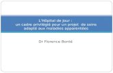 Dr Florence Bonté LHôpital de Jour : un cadre privilégié pour un projet de soins adapté aux maladies apparentées.