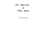 Ze Waren & The Wos Présentent. Une production FZWTE…