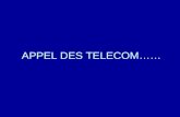 APPEL DES TELECOM……. En jaune: l opératrice des Télécom En blanc: Un utilisateur exemplaire.