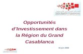 Présentation du projet Janvier 2006 Opportunités dInvestissement dans la Région du Grand Casablanca 10 juin 2008.