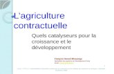 Lagriculture contractuelle Quels catalyseurs pour la croissance et le développement Atelier AFRACA: "Intermédiation financière rurale pour la croissance.