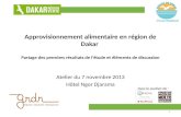 Approvisionnement alimentaire en région de Dakar Partage des premiers résultats de létude et éléments de discussion Atelier du 7 novembre 2013 Hôtel Ngor.