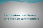 La mission lasallienne : 80 pays Quelques réponses du monde lasallien.