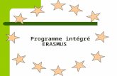 Programme intégré ERASMUS. Harmonisation européenne Déclaration de la Sorbonne - mai 1998 Conférence de Bologne – juin 1999 reconnaissance des diplômes.