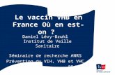 Le vaccin VHB en France Où en est-on ? Daniel Lévy-Bruhl Institut de Veille Sanitaire Séminaire de recherche ANRS Prévention du VIH, VHB et VHC 05/05