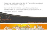 Commune où il fait bon vivre Segonzac est la première ville de France à avoir obtenu la label international Cittaslow Le 8 Mai dernier, Colette Laurichesse,