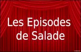 Les Episodes de Salade. Salade â€“ Episode 1 1. une/la pomme 2. une/la poire 3. un/le c©leri 4. un/loignon 5. une/la tomate 6. une/la pomme de terre 7