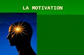 LA MOTIVATION. MOTIVATION Processus par lequel on active, maintient et dirige un comportement en fonction dun objectif devant procurer une satisfaction.