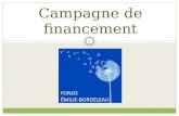 Campagne de financement 1. Fonds Émilie-Bordeleau Un Fonds philanthropique qui soutient la recherche en éducation des élèves qui ont des incapacités intellectuelles.