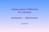 Observation Réfléchie du Lexique écritures... réécritures Cycle 3.