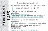 Enseignement et évaluation en classes de premières L & ES Académie de Lyon - Plan de formation 2011-12 Programmes de la classe de première BO spécial n°9.