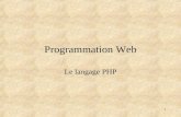 1 Programmation Web Le langage PHP. 2 1 - Le langage PHP Est un langage de script Sexécute : –Dans un serveur, comme dépendance dune requête –En ligne.