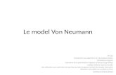 Le model Von Neumann INF101 Introduction aux algorithms et à la programmation ©Guillaume Vigeant Traduction de la présentation originale écrite par Greg.