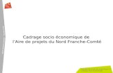 Etat des lieux Aire de projets Nord FC Cadrage socio-économique Cadrage socio économique de lAire de projets du Nord Franche-Comté