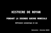 HISTOIRE DE ROYAN PENDANT LA SEGONDE GUERRE MONDIALE Réalisation : Christian AUGIER Défilement automatique et son.