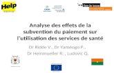 Analyse des effets de la subvention du paiement sur lutilisation des services de santé Dr Ridde V., Dr Yaméogo P., Dr Heinmueller R., Ludovic Q. MINISTERE.