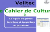 Veiltec présente Le logiciel de gestion technique et économique du parcellaire Le Cahier de Culture CC CC dd.