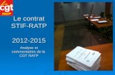 Le contrat STIF-RATP 2012-2015 Analyse et commentaires de la CGT RATP.