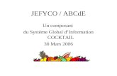JEFYCO / ABCdE Un composant du Système Global dInformation COCKTAIL 30 Mars 2006.