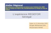 Lexpérience REGEFOR Sénégal Dakar, le 12 décembre 2005 Pape Mohamed DIA Ousmane HANE Atelier Régional Microfinances et mécanismes novateurs pour latteinte.