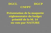 1 Présentation de la maquette réglementaire du budget primitif de la M. 14 en vote par NATURE DGCLDGCP CNFPT.