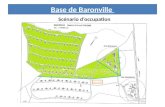 Base de Baronville Scénario doccupation. Base de Baronville.