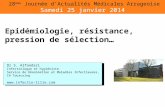 28 ème Journée d'Actualités Médicales Arrageoise Samedi 25 janvier 2014 Dr S. Alfandari Infectiologue et hygiéniste Service de Réanimation et Maladies.