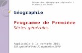Géographie Programme de Première Séries générales Applicable à la rentrée 2011 B.O. spécial n°9 du 30 septembre 2010 Inspection pédagogique régionale