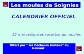 CALENDRIER OFFICIEL 12 merveilleuses recettes de moules Les moules de Soignies Offert par " les Pêcheurs Bretons" du Hainaut.