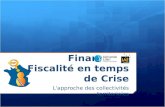 L'approche des collectivités territoriales Finances & Fiscalité en temps de Crise.