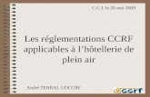 Les réglementations CCRF applicables à lhôtellerie de plein air C.C.I. le 28 mai 2009 André TERRAL UDCCRF.