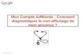 © 2006 Google Mon Compte AdWords : Comment diagnostiquer le non-affichage de mon annonce ?