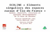 ECOLINE « Eléments singuliers des espaces ruraux dÎle-de-France » Genèse, objectifs, structure et quelques développements de la base de données Séminaire.