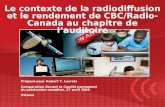 Le contexte de la radiodiffusion et le rendement de CBC/Radio-Canada au chapitre de lauditoire Préparé pour Hubert T. Lacroix Comparution devant le Comité