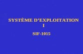 SYSTÈME DEXPLOITATION I SIF-1015. Contenu du cours 1 Introduction aux systèmes dexploitation (SE) –Organisation d un système informatique –Fonctionnalités.