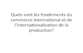 Quels sont les fondements du commerce international et de linternationalisation de la production?