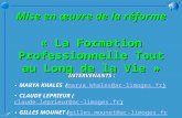 Mise en œuvre de la réforme « La Formation Professionnelle Tout au Long de la Vie » INTERVENANTS : MARYA KHALES (marya.khales@ac-limoges.fr)marya.khales@ac-limoges.fr.