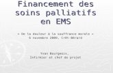 Financement des soins palliatifs en EMS « De la douleur à la souffrance morale » 6 novembre 2009, Crêt-B é rard Yvan Bourgeois, Infirmier et chef de projet.