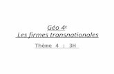 Géo 4 e Les firmes transnationales Thème 4 : 3H. Insertion dans le programme Partie I : Des échanges à la dimension du monde Après Thème 2 : les routes.