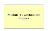 Module 4 : Gestion des disques. Vue d'ensemble Utilisation de l'outil Gestion des disques Utilisation des disques de base Utilisation des disques dynamiques.