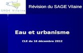 Eau et urbanisme CLE du 18 décembre 2012 Révision du SAGE Vilaine.