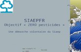 Www.siaepfr.fr Novembre 2009 SIAEPFR Objectif « ZERO pesticides » Une démarche volontaire du Siaep.