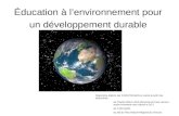 Éducation à lenvironnement pour un développement durable Diaporama élaboré par S.MONTAUBAN en partie à partir des documents : de Charles BOULLAND (Rectorat.